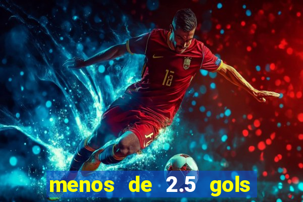 menos de 2.5 gols o que significa